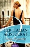 Her Italian Aristocrat Louise Reynolds